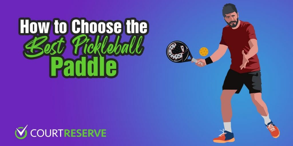 How to Choose the Best Pickleball Paddle