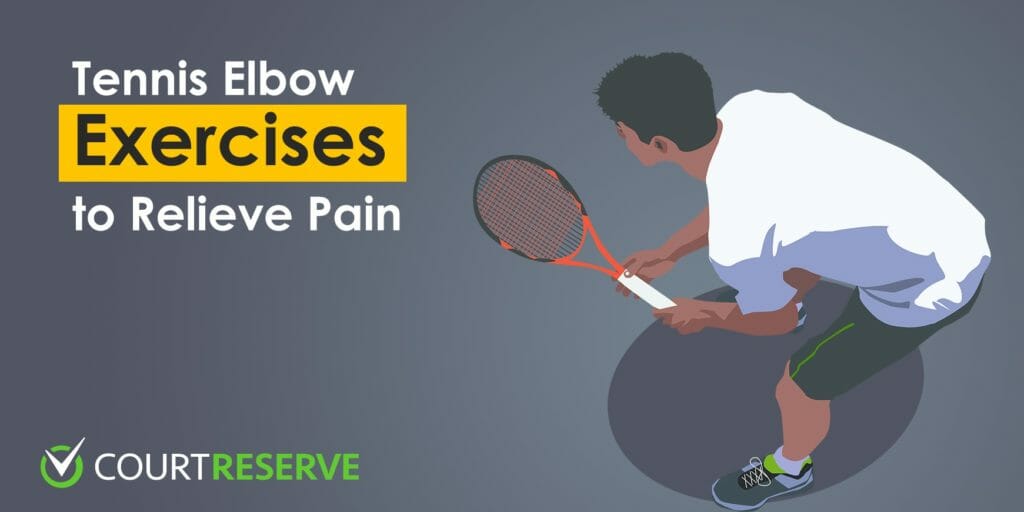 Tennis Elbow Exercises to Relieve Pain