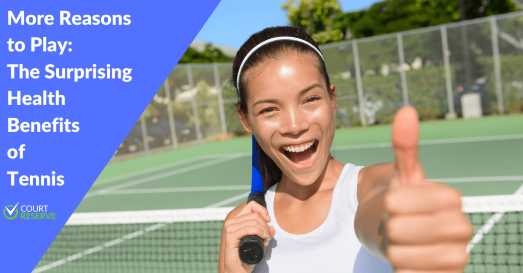 More Reasons to Play: The Surprising Health Benefits of Tennis More Reasons to Play: The Surprising Health Benefits of Tennis