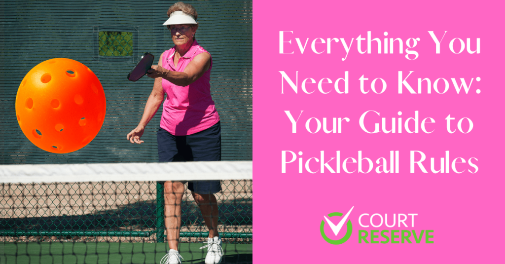 Everything You Need to Know: Your Guide to Pickleball Rules Everything You Need to Know: Your Guide to Pickleball Rules