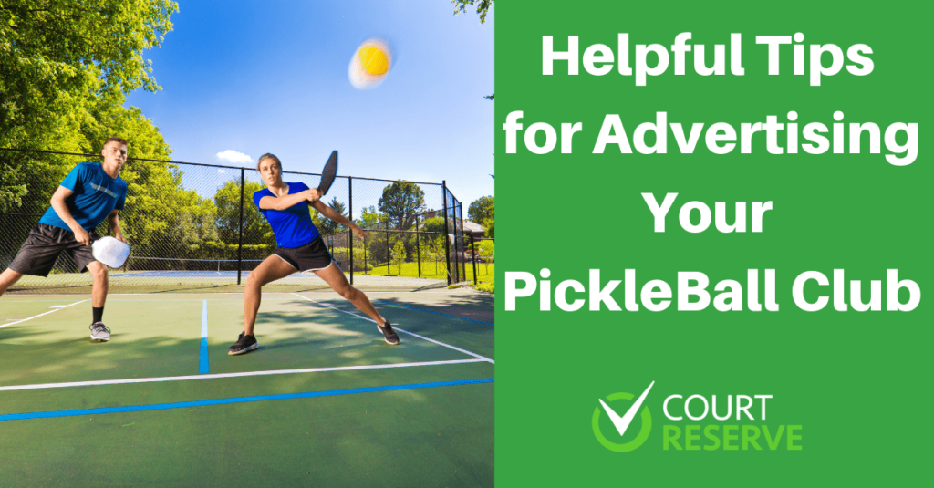 Helpful Tips for Advertising Your PickleBall Club