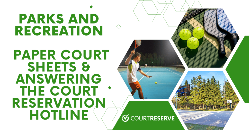 Parks and Recreation Paper Court Sheets & Answering the Court Reservation Hotline