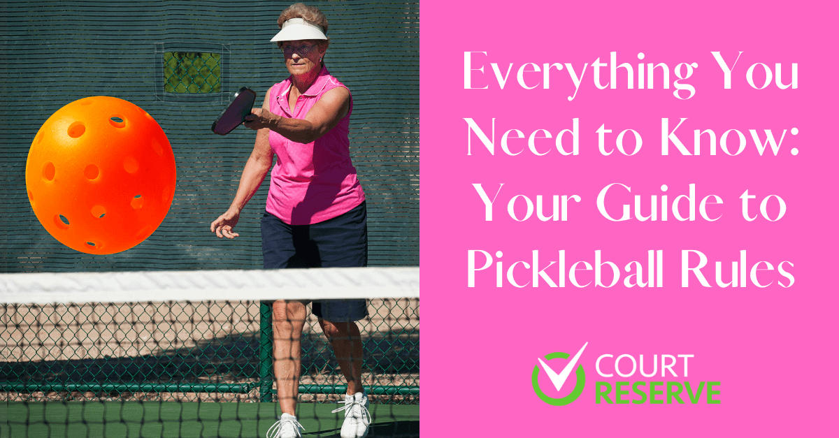 Everything You Need to Know Your Guide to Pickleball Rules CourtReserve