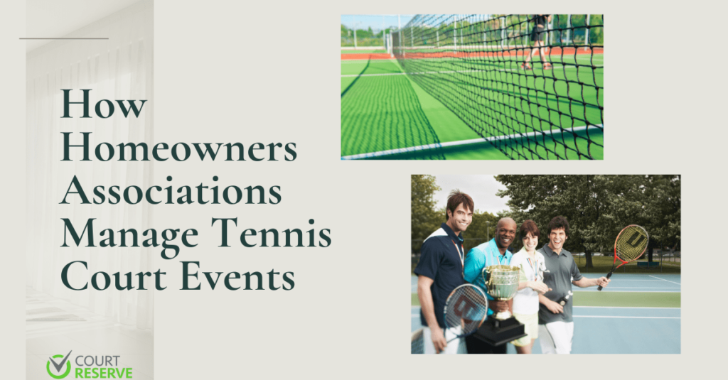 How Homeowners Associations Manage Tennis Court Events