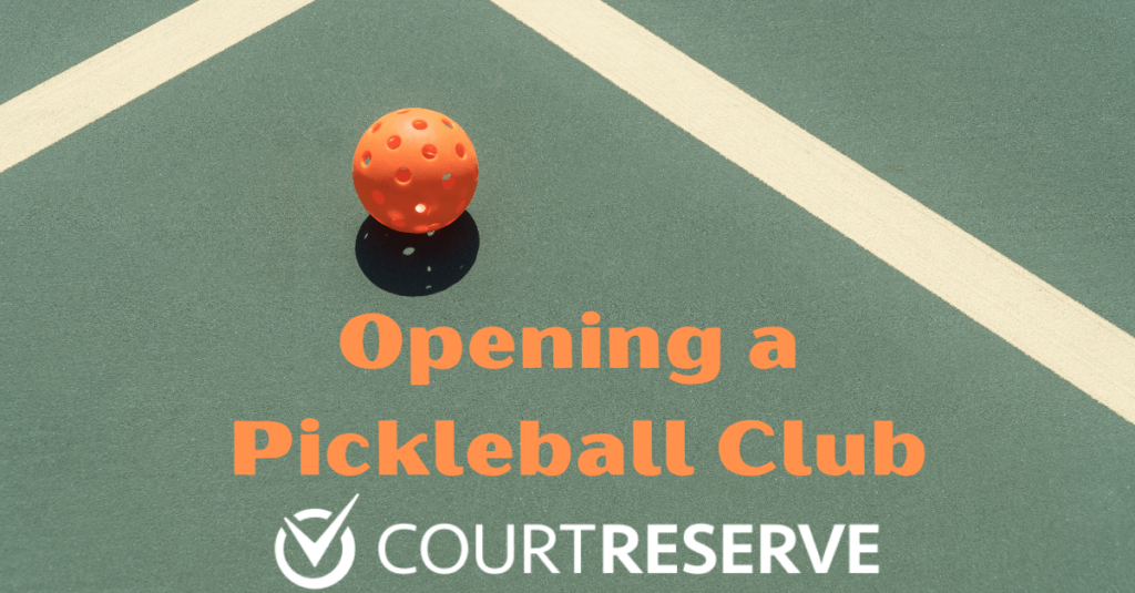 Opening Up a Pickleball Club|Opening Up a Pickleball Facility
