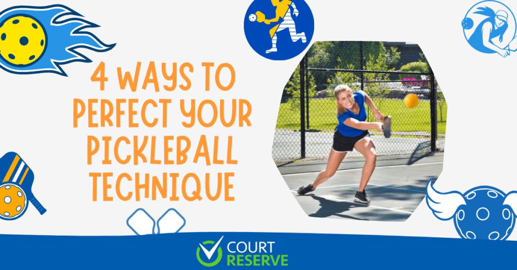 4 Ways to Perfect Your Pickleball Technique|