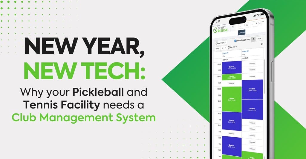 New Year, New Tech Why Your Pickleball and Tennis Club Needs a Management System