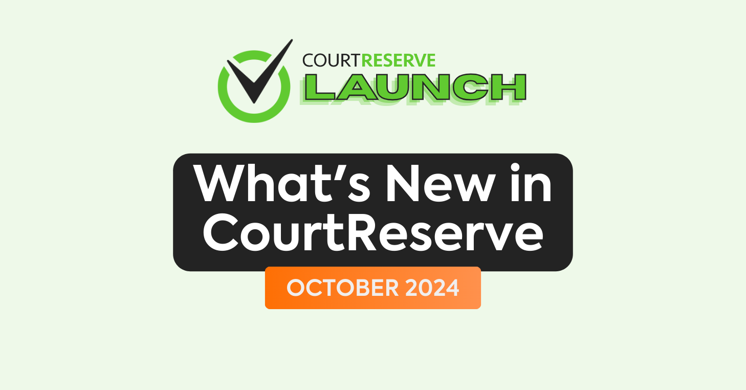 What's new in CourtReserve October, 2024
