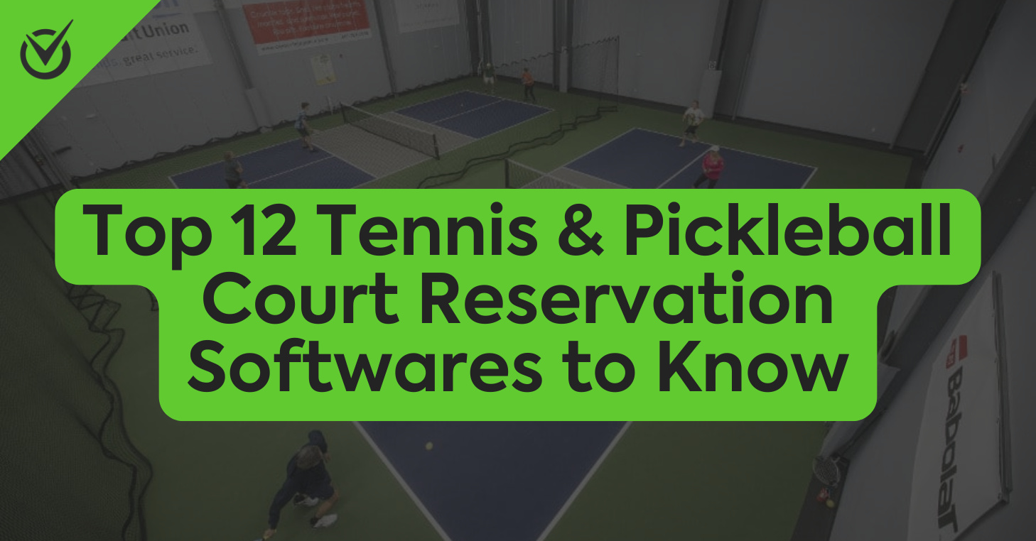 Text overlay on indoor tennis court: "Top 12 Tennis & Pickleball Court Reservation Software to Know"