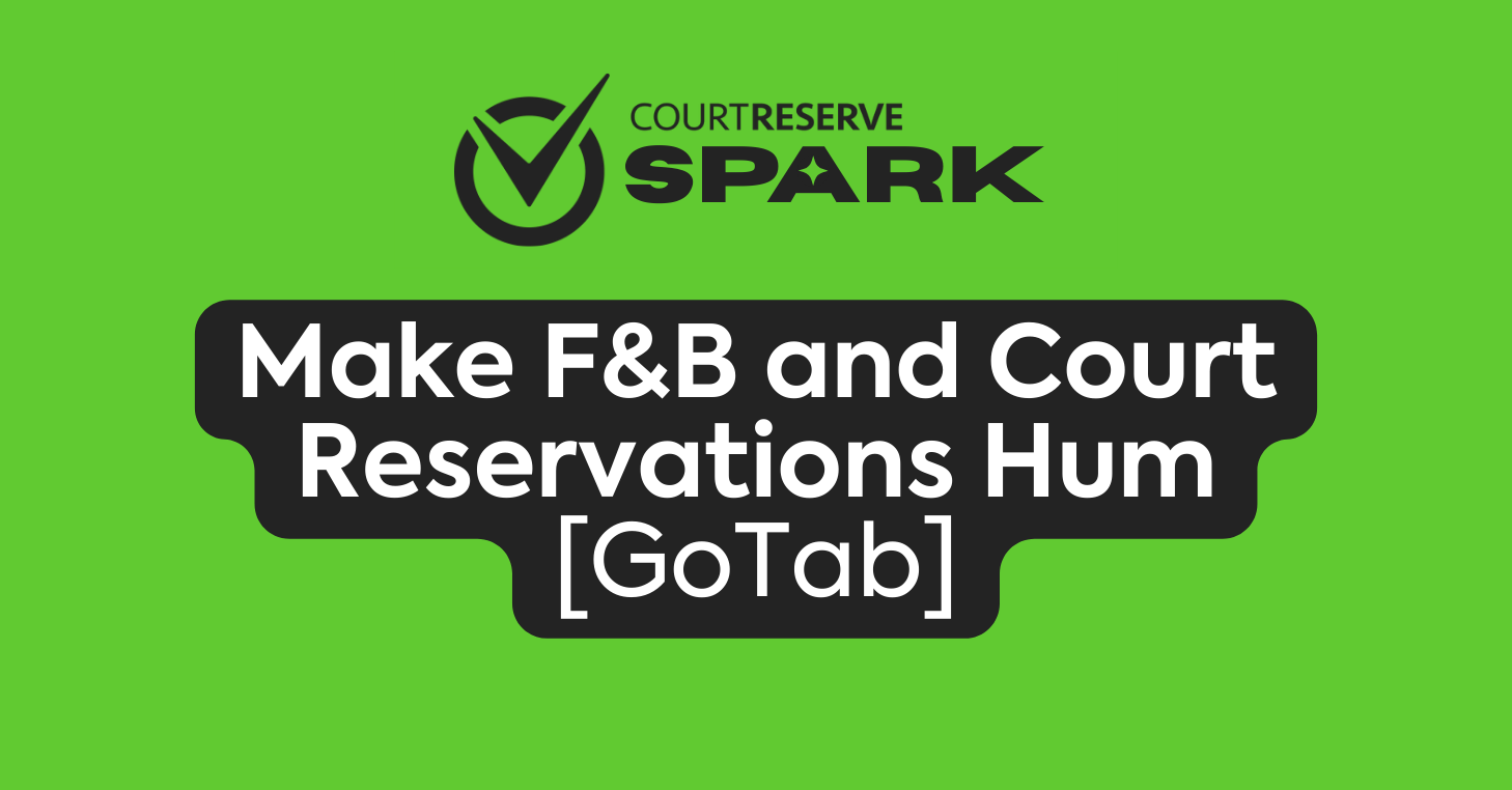 Make F&B and Court Reservations Hum [GoTab]