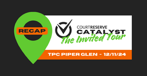 CourtReserve Catalyst Recap: TPC Piper Glen