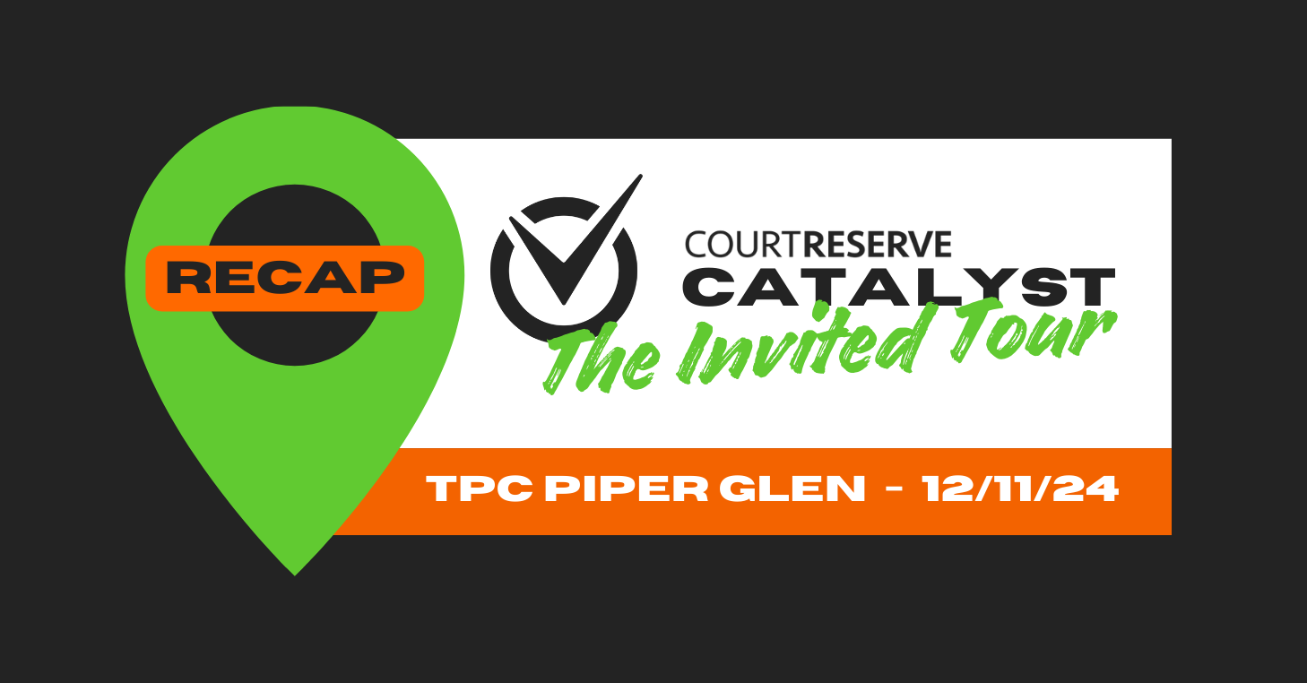 CourtReserve Catalyst Recap: TPC Piper Glen