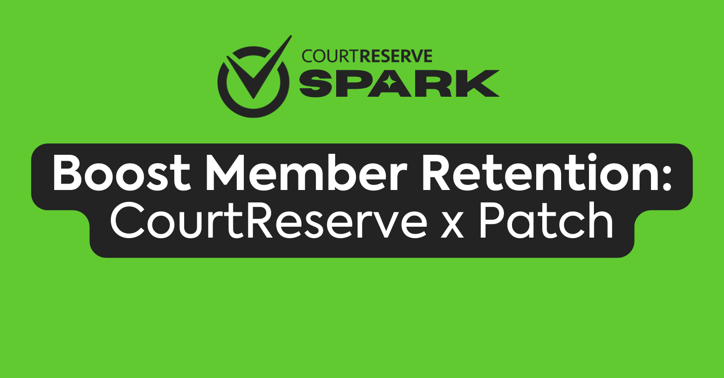 Boost Member Retention: CourtReserve x Patch