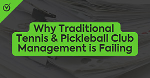 Stacks of papers in the background with text overlay displaying blog title "Why Traditional Tennis & Pickleball Club Management is Failing"