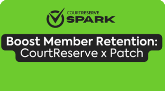 Courtreserve spark boost member retention courtreserve x patch