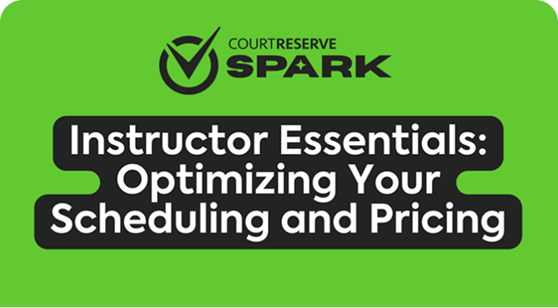 Courtreserve spark instructor essentials optimizing your scheduling and pricing