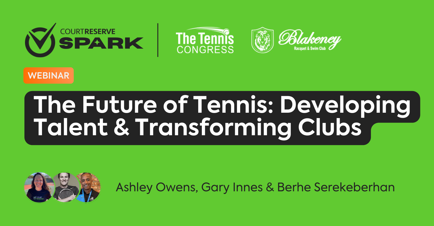 CourtReserve Spark – The Future of Tennis Developing Talent & Transforming Clubs [Title]
