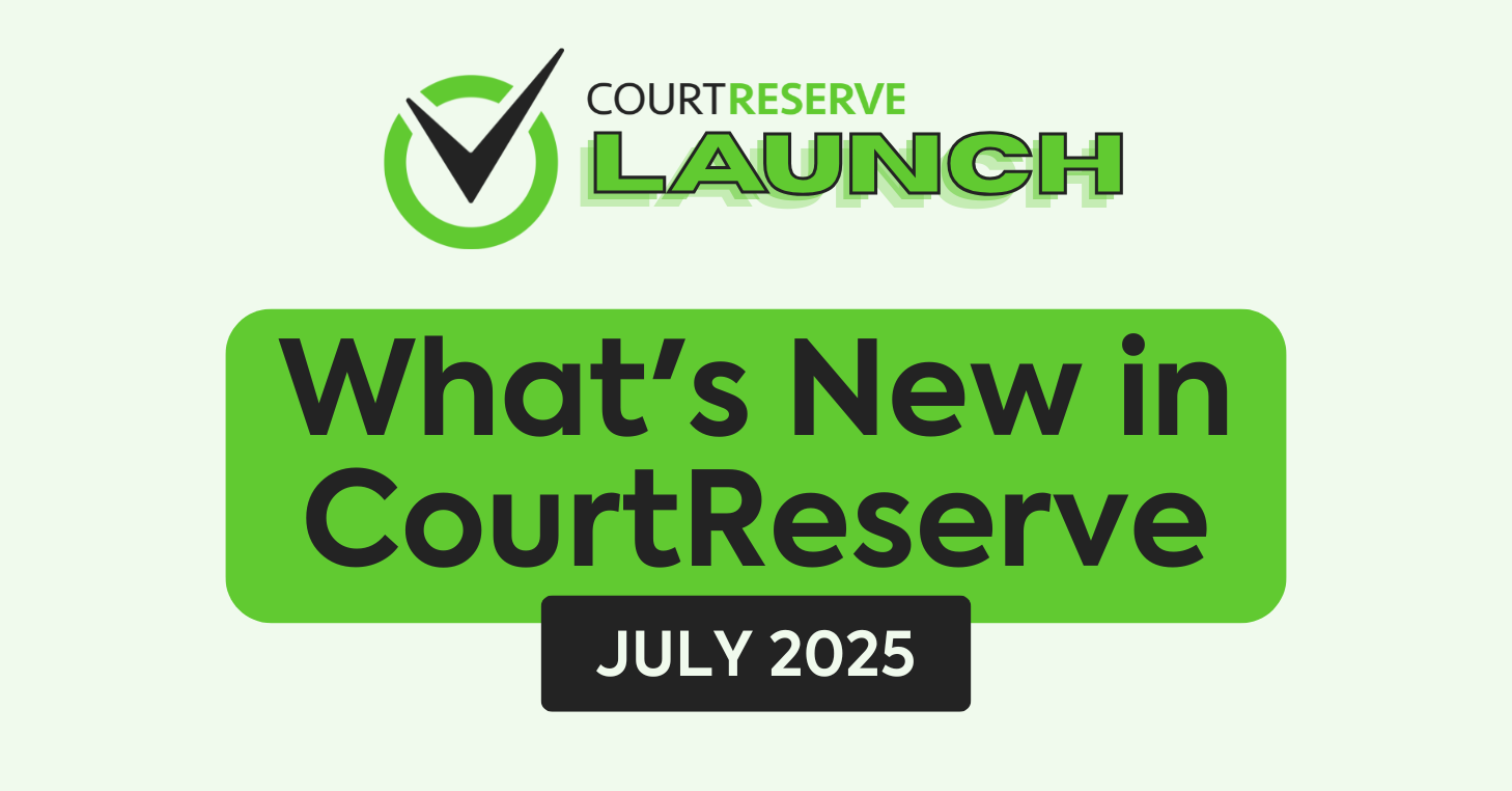 CourtReserve Launch – July 2025