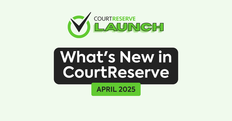 Courtreserve launch april 2025 what's new in courtreserve