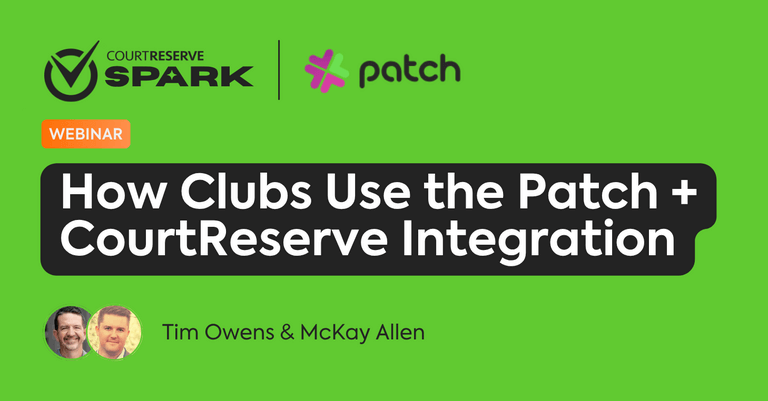 Webinar on how clubs use patch and courtreserve integration, tim owens, mckay allen
