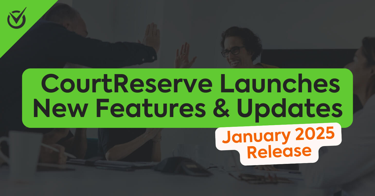 Jan 2025 CourtReserve Launches New Features and Updates
