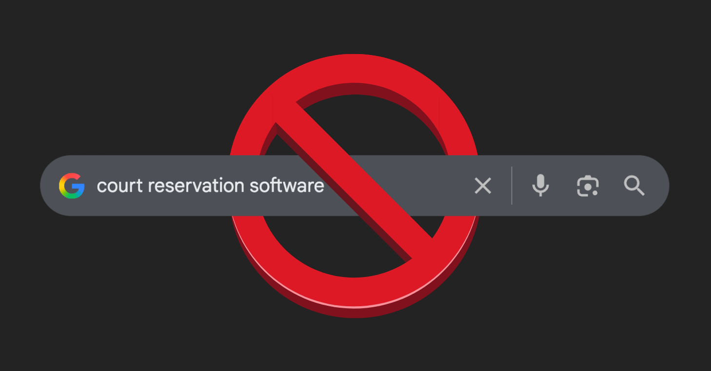 A dark search bar with “court reservation software” typed in is crossed out by a red prohibition symbol, rejecting generic tools and stressing the blog’s point: outdated systems need a transformative alternative.