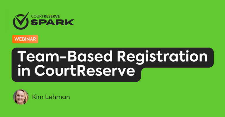 Webinar: team-based registration in courtreserve, speaker kim lehman.