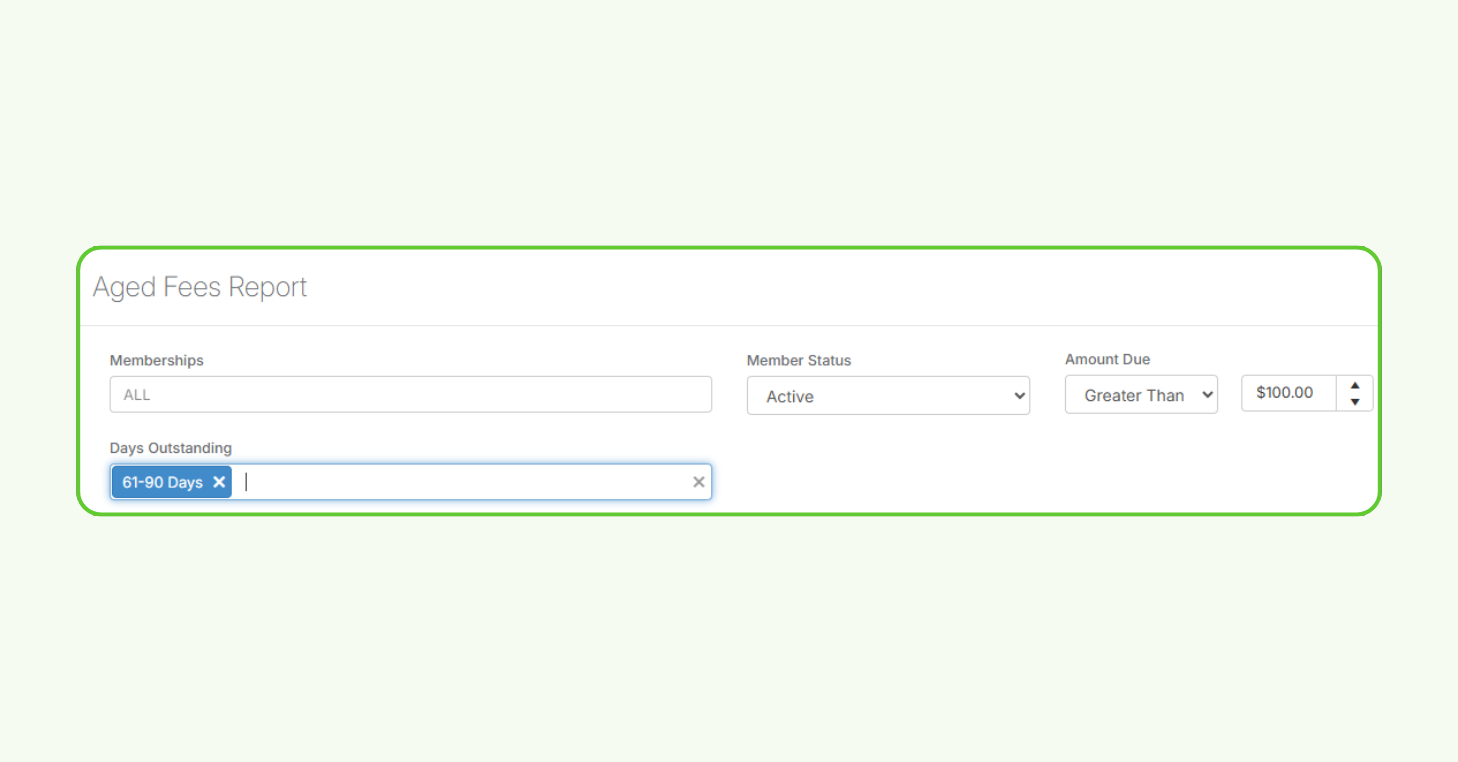 Aged Fees Report filter bar showing memberships, member status, amount due, and days-outstanding filters (example: 61–90 days).”