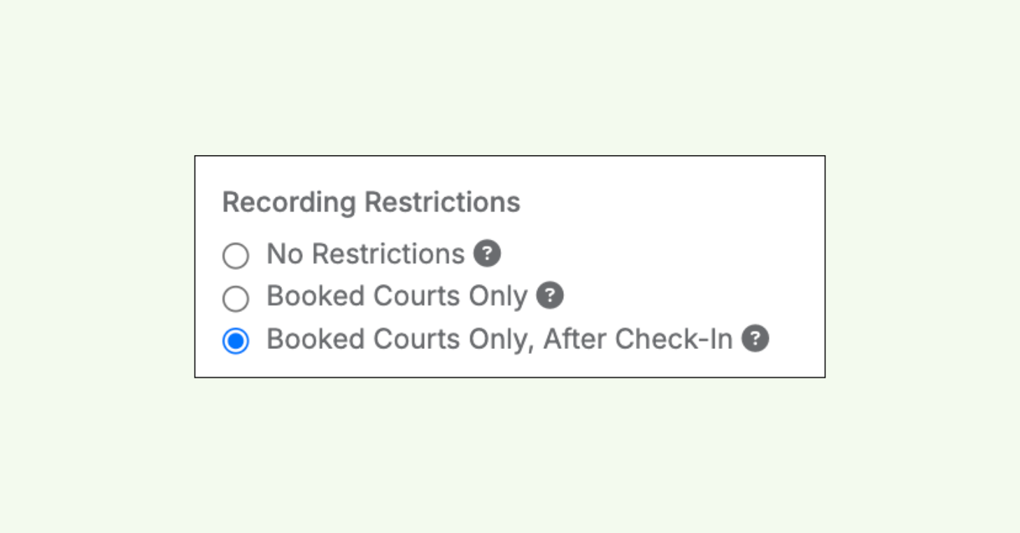 Screenshot of integration control options. Decide when recordings are available — open to all courts, limited to bookings, or restricted until check-in.