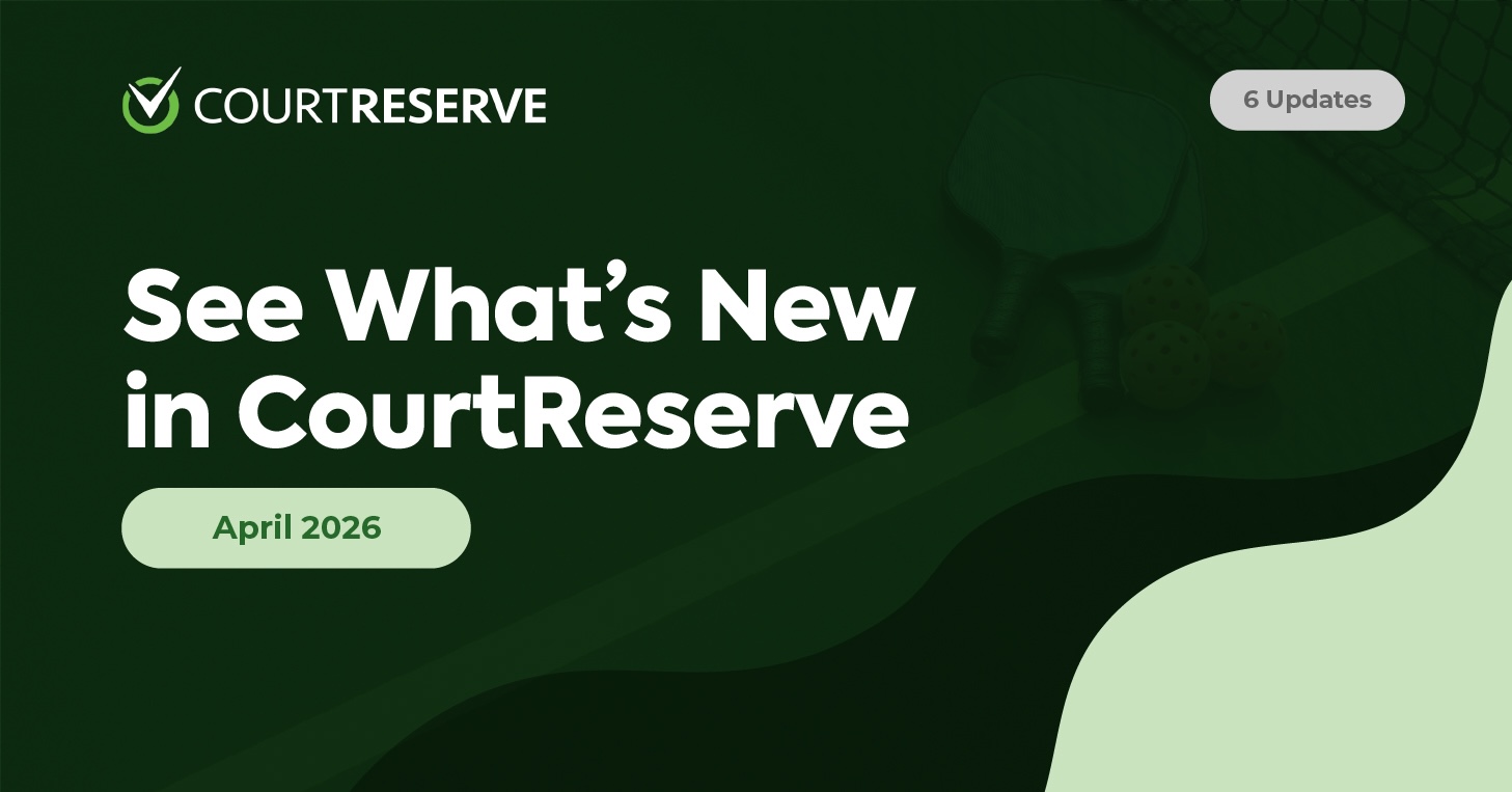 What's New in CourtReserve April 2026