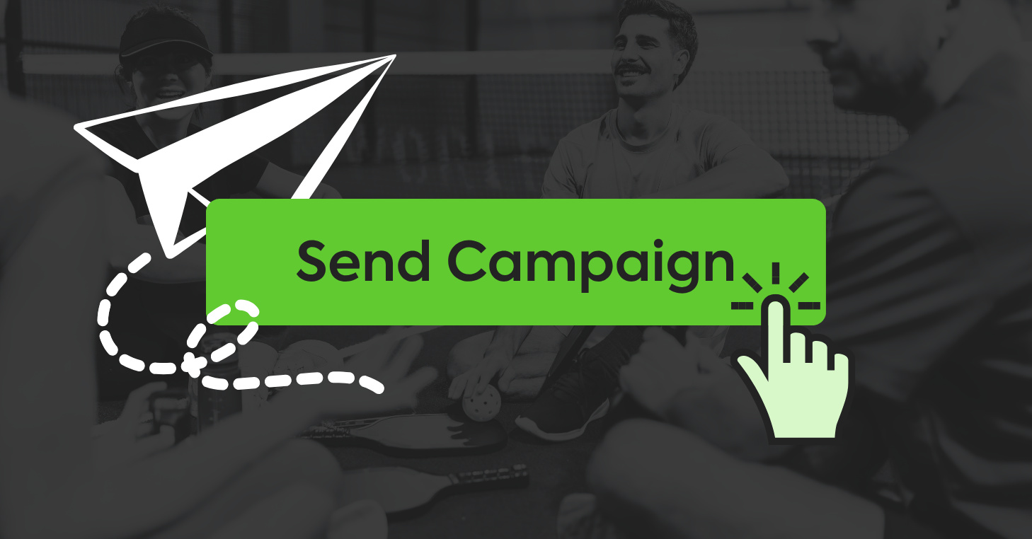 A "Send Campaign" button with a paper plane graphic overlaid on a photo of pickleball players at a court.