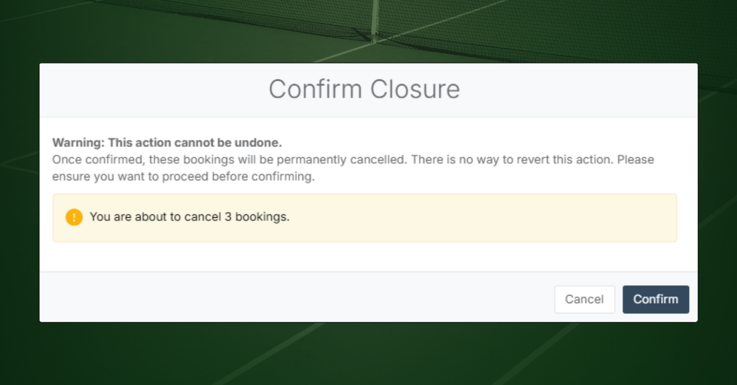 CourtReserve closure confirmation showing a warning that three existing bookings will be canceled before the court closure is confirmed.