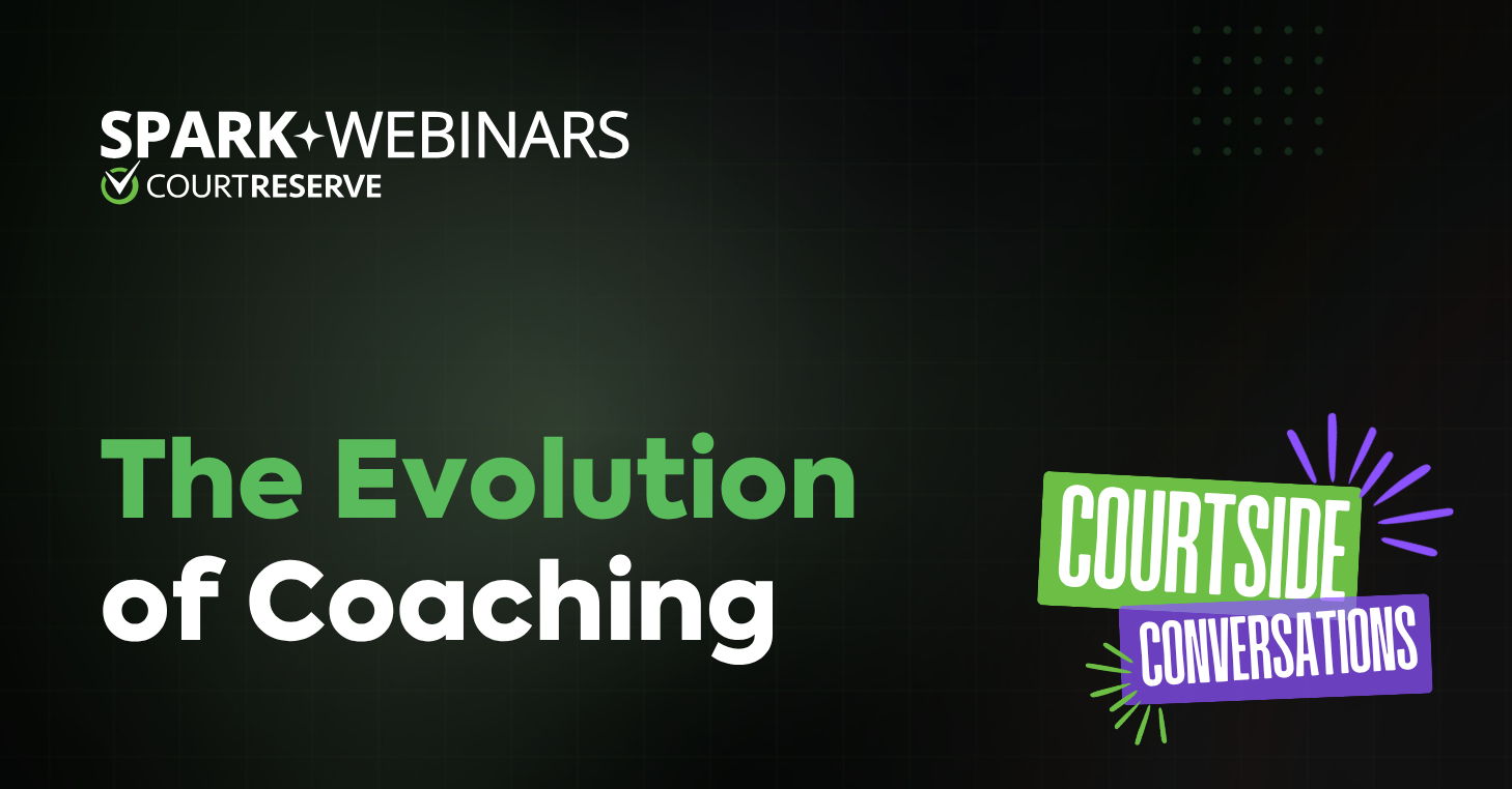 CourtSide Conversations: The Evolution of Coaching