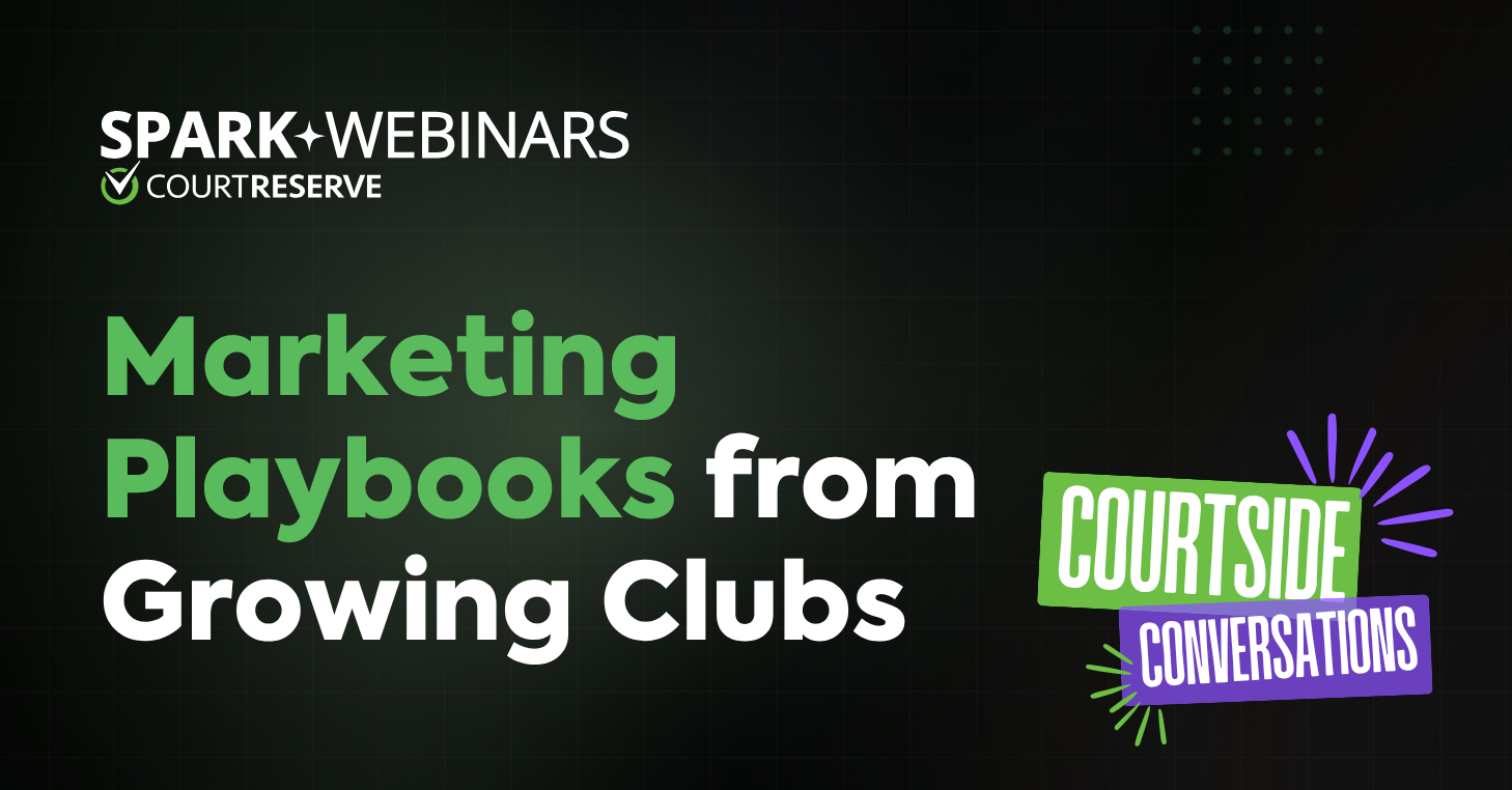 CourtSide Conversations: What's Actually Working: Marketing Playbooks from Racquet Clubs Growing Right Now