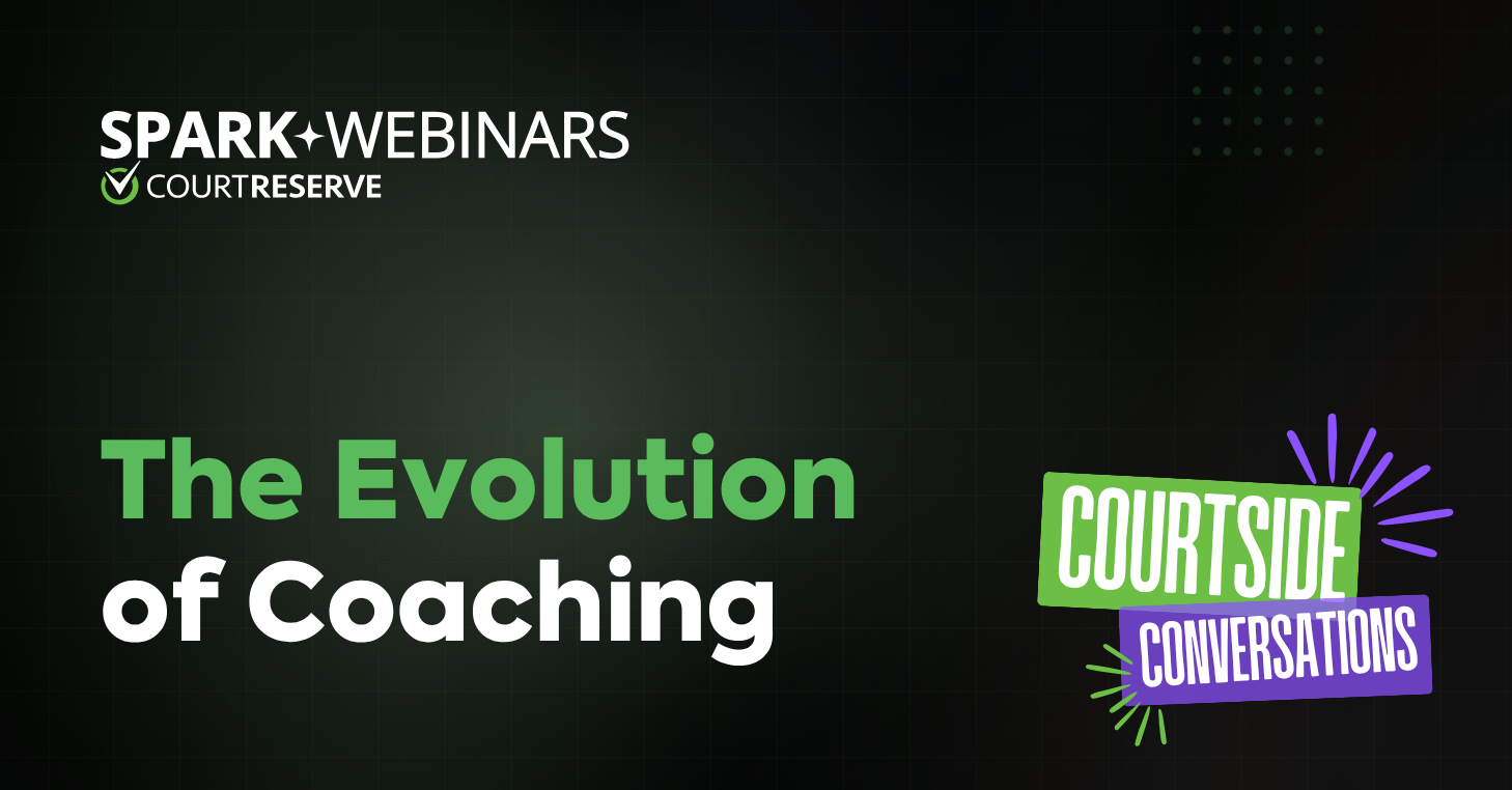 CourtSide Conversations: The Evolution of Coaching