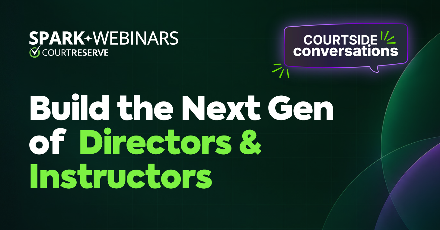 Webinar Title Card for CourtSide Conversations: Building the Next Generation of Racquet Sports Directors & Instructors