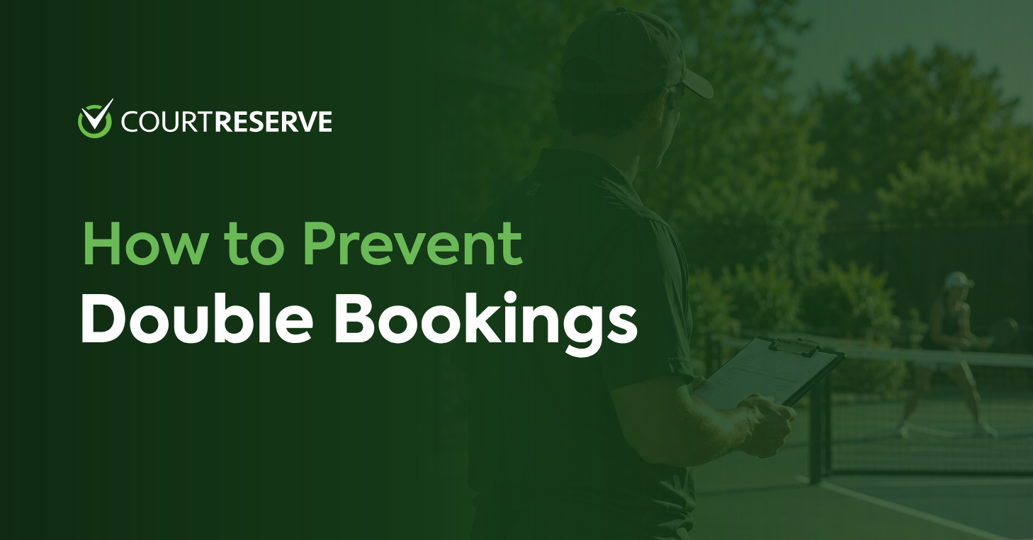 Club staff member holding a clipboard courtside with the words “How to Prevent Double Bookings” over a green-tinted pickleball court background.